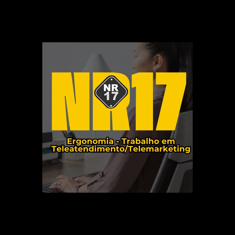 NR17 - Ergonomia - Trabalho em Teleatendimento/Telemarketing - 2025
