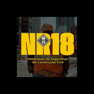 NR18 – Integração De Segurança Na Construção Civil - 2025