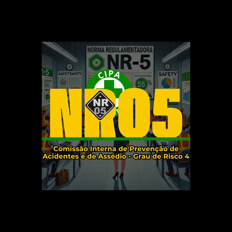 NR05 - CIPA - Comissão Interna de Prevenção de Acidentes e de Assédio- Grau de Risco 4 - 2025