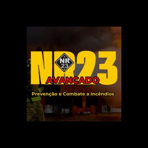 NR23 – Prevenção e Combate a Incêndios - Avançado - 2025